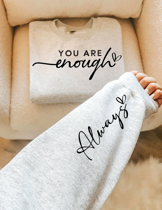 You Are Enough Sweatshirt